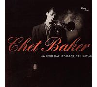 Baker, Chet - Each Day Is Valentines Day