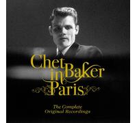 Baker Chet - In Paris: The Complete Original Recordin