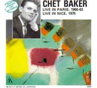 Baker, Chet - Live in Paris 1960-63 / Live in Nice 1975