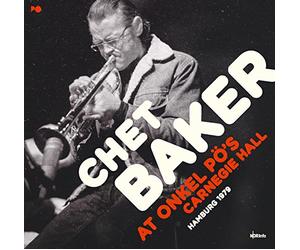 Baker Chet Quartet - Live At Onkel Po'S Carnegie Hall, Hamburg 1979