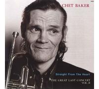 Baker, Chet - Straight From The Heart-Last Great