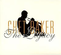 Baker Chet - The Legacy