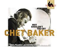Baker Chet - Why Shouldn'T You Cry