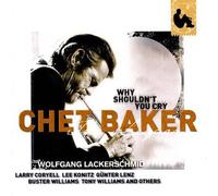 Baker Chet - Why Shouldn't You Cry