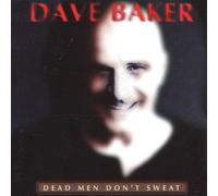 Baker,Dave - Dead Men Don'T Sweat