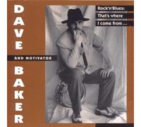 Baker,Dave & Motivator - Rock'N'Blues:That'S Where I Come from...
