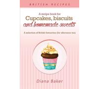Baker Diana A Recipe Book For Cupcakes, Biscuits and Homemade Sweets (Tascabile)