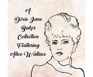 Baker, Dixie J. - A Dixie Jane Baker Collection Feat. Alice Wallace