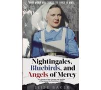 Baker E And the Angels of Mercy Nightingales, Bluebirds (Tascabile)