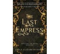 Baker, Emily Elizabeth The Last Empress Book NUOVO