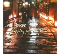 Baker, Jeff - Shopping For Your Heart