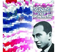 Baker, Jeffrey Reid - World Of Gershwin