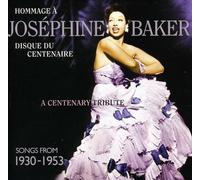 Baker, Josephine - Centenary Tribute: Songs From 1930-1953