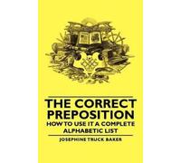 Baker, Josephine Truck The Correct Preposition - How To Use It A Comp Book NUOVO