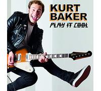 BAKER, KURT - PLAY IT COOL