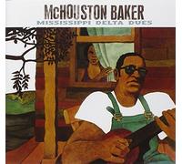 Baker, Mchouston - Mississippi Delta Blues