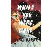 Baker Sybil While You Were Gone (Tascabile)