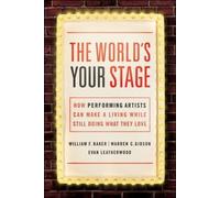 BAKER The World's Your Stage: How Performing Artists Can Make a Livi (Tascabile)
