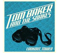 Baker,Tom & the Snakes - Lookout Tower