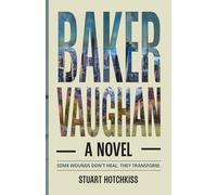 Baker Vaughan: Running From Grief That Won't Let Go: A Novel