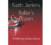 Baker's Dozen: A Collection of Short Stories