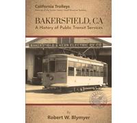 Bakersfield, CA: A History of Public Transit Services