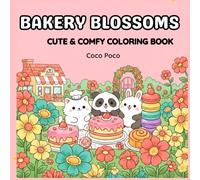 Bakery Blossoms: Bold Lines and Simple Floral Bakery Scenes for Stress Relief - Easy Aesthetic Coloring for Adults and Teens - Cute & Comfy Coloring Book