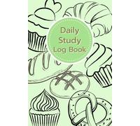 Bakery Line Art Cover: Daily Study Log Book for Planning daily study goals and to do list, come with note pages, 120 pages, Size 6"x 9".