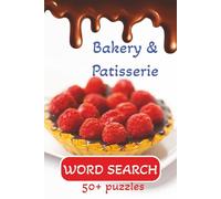 BAKERY & PASTRY WORD SEARCH PUZZLE: Word Searches with Easy to Read Print about Patisserie, Bakery, ingredients, utensils, sweets and breads names and more (6x9 inches, 110 pages), 50+ puzzles…Great for gifts, holidays, vacations and free time.