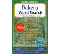 Bakery Word Search: Pastry Word Search Puzzle: Word Puzzles with Easy-to-Read Print about Pies, Cookies, Cakes and More | 6x9”, 110 Pages | 50+ ... Vacations, Holidays, Birthdays and Everyday!