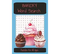 Bakery Word Search Puzzle Book: Word Searches with Easy-to-Read Print about Baking, Pastries, ingredients and More | 6x9 inches, 110 pages | 50+ Puzzles... Gift for Vacations, Holidays and Down Time