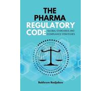 Bakhrom Radjabov The Pharma Regulatory Code (Tascabile)
