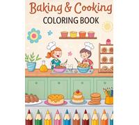 Baking and Cooking Coloring Book for Kids: Fun & Educational Kitchen Coloring Pages for Little Chefs