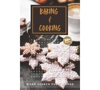 Baking & Cooking Word Search Puzzle Book: Word Searches with Large Easy to Read Print, Kitchen Lovers, Anxiety Soothing, Educational | 6x9 inches, 110 ... for Vacations, Holidays and Fun Free Times