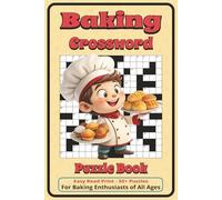 Baking Crossword Puzzle Book: Crossword Puzzles with Easy to Read Print about Baking, Pasties, Desserts and More | 6x9 inches, 120 pages | 50+ Puzzles … Gift for Vacations, Hollidays and Relaxation