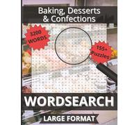 Baking Deserts & Confections Word Search: Sweet & Satisfying Puzzles - A Delicious Word Search Collection of Baking, Desserts & Confections