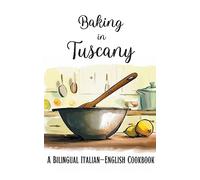 Coledown Bilingual Books Baking in Tuscany (Tascabile)
