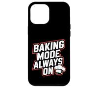 BAKING MODE ALWAYS ON - per amanti della pasticceria Custodia per iPhone 12 Pro Max