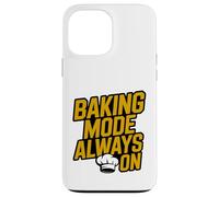 BAKING MODE ALWAYS ON - per amanti della pasticceria Custodia per iPhone 13 Pro Max