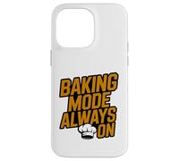 BAKING MODE ALWAYS ON - per amanti della pasticceria Custodia per iPhone 14 Pro Max