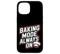 BAKING MODE ALWAYS ON - per amanti della pasticceria Custodia per iPhone 15