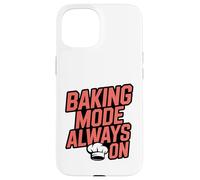 BAKING MODE ALWAYS ON - per amanti della pasticceria Custodia per iPhone 15