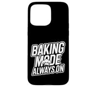 BAKING MODE ALWAYS ON - per amanti della pasticceria Custodia per iPhone 15 Pro Max