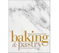 Baking & Pastry: Mastering the Art and Craft: Mastering the Art and Craft, Second Edition