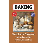 Baking Puzzle Book: Word Search, Crossword and Sudoku Game, Easy to Read Print about Baking, Sweet Recipes, Desserts Recipes and More | 6x9 inches, ... for Vacations, Holidays and Leisure Time
