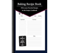Baking Recipe Book: Blank Recipe Notebook to Write in Your Own Recipes, Fill in your Favorite Recipes in this Empty Cookbook - Page 100