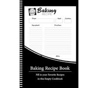 Baking Recipe Book: Recipe Book to Write in Your Own Recipes, Fill in your Favorite Recipes in this Empty Cookbook - Page 100