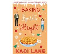 Baking Spirits Bright!: A Sweet Secret Identity Small-Town Romcom Short Read
