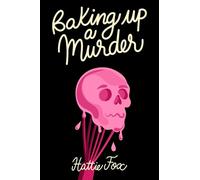 Baking Up a Murder: A Novel