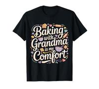 Baking with Grandma Is My Comfort Cucina Sana - Maglietta